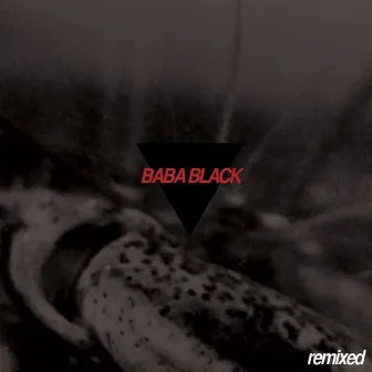 Remixed by Baba Black