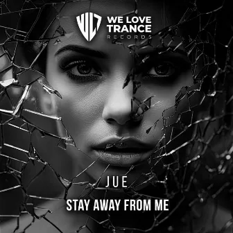 Stay Away From Me by Jue