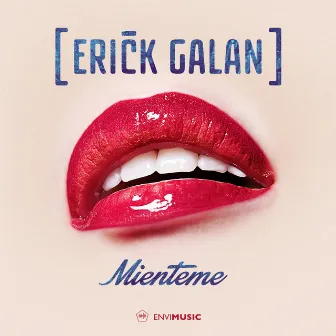 Miénteme (Radio Edit) by Erick Galan