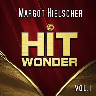 Hit Wonder: Margot Hielscher, Vol. 1 by Margot Hielscher