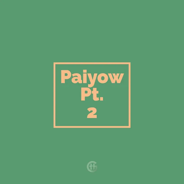 Paiyow, Pt. 2