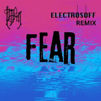 Fear (Electrosoff Remix) by Electrosoff