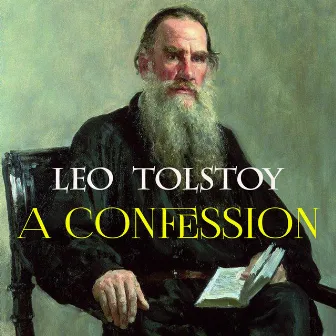 A Confession by Leo Tolstoy