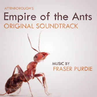 Empire of the Ants (Original Soundtrack) by Fraser Purdie