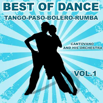 Best Of Dance Tango, Paso, Bolero, Rumba, Vol. 1 by Cantovano