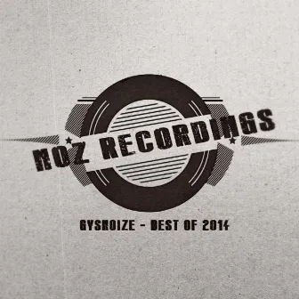 Gysnoize - Best of 2014 by GYSNOIZE