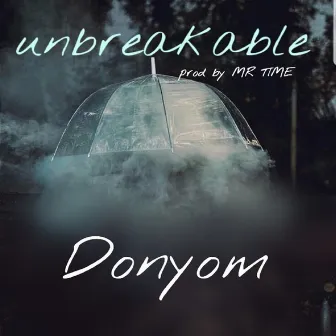 Unbreakable by DonYom