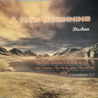 A New Beginning by Dushan Ponniah