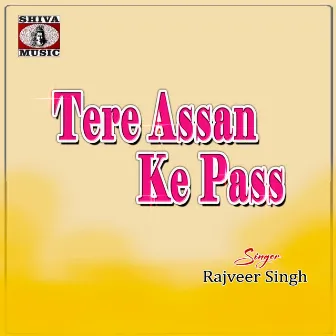 Tere Assan Ke Pass by Rajveer Singh