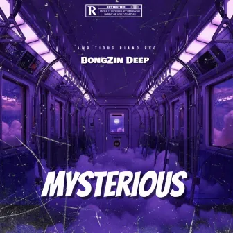 MYSTERIOUS by BONGZIN DEEP