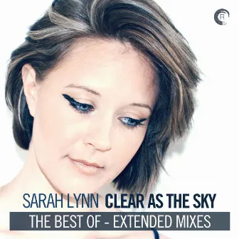 Clear As The Sky - The Best Of (Extended Mixes) by Sarah Lynn