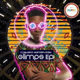 Glimps EP by Caliber Afrofusion