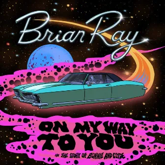 On My Way to You by Brian Ray