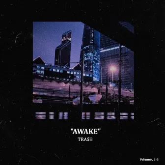 Awake by Tra$h