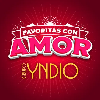 FAVORITAS CON AMOR by Grupo Yndio