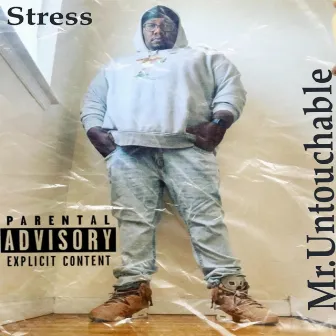 Mr. Untouchable by Stress