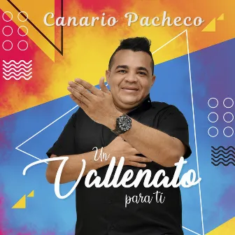 Un Vallenato para Ti by Canario Pacheco