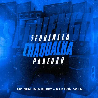 Sequencia Chaqualha Paredão by Dj Kevin do Ln