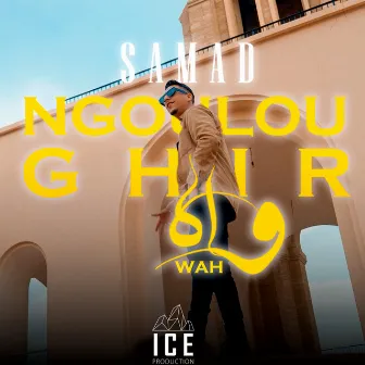 Ngoulou ghir wah by Samad Officiel