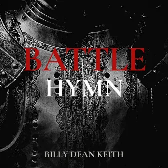 Battle Hymn by Billy Dean Keith