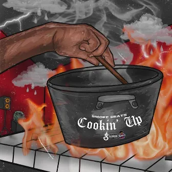 Cookin' Up by Smoke Beats