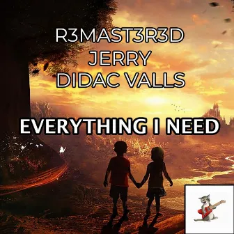 Everything I Need by R3MAST3R3D