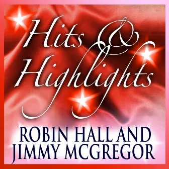 Robin Hall & Jimmie McGregor: Hits and Highlights by Robin Hall