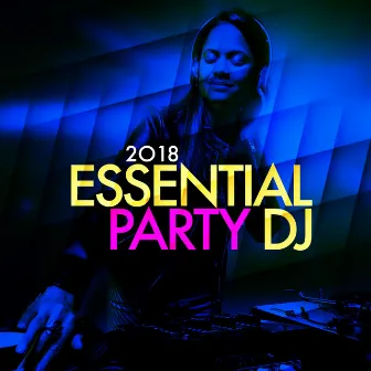 2018 Essential Party DJ by Unknown Artist