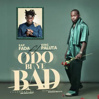 Odo Bi Ye Bad by Rap Fada