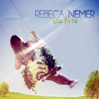 Sou Livre by Rebeca Nemer