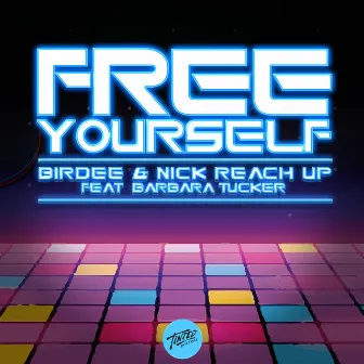 Free Yourself (feat. Barbara Tucker) by Nick Reach Up