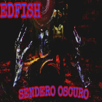 Sendero Oscuro by Edfish