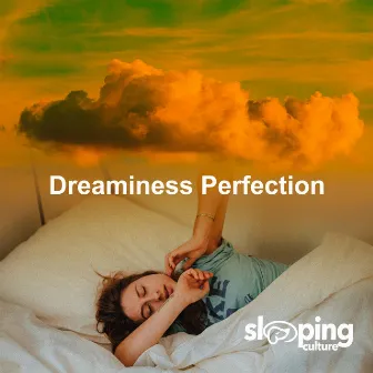 Dreaminess Perfection by Sleeping Culture