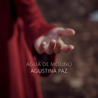 Agua de Molino by Agustina Paz