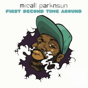 First Second Time Around by Micall Parknsun