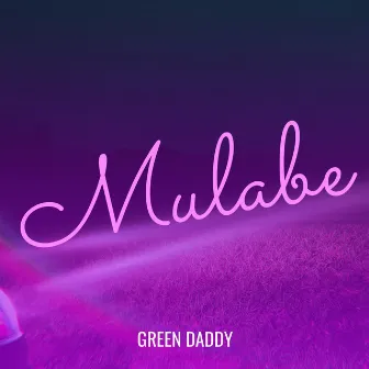 Mulabe by Green Daddy