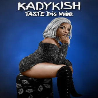 Taste Dis Whine by Kady Kish