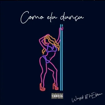 Como ela dança by Wayck