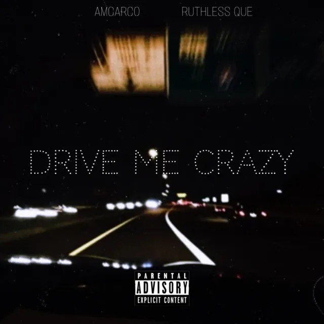 DRIVE ME CRAZY