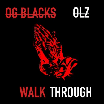 Walk Through by OG BLACKS