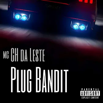 Plug Bandit by MC CH DA LESTE