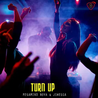 Turn Up by Megamind Nova