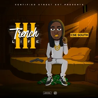 Trench Life 3 by CSE South