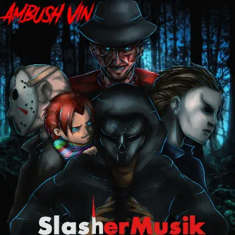 Slasher Musik by Ambush Vin