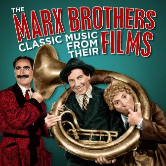 Classic Music From Their Films by The Marx Brothers