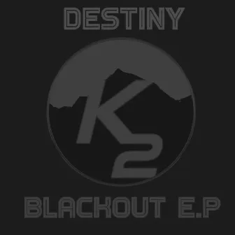 Blackout E.P. by Destiny