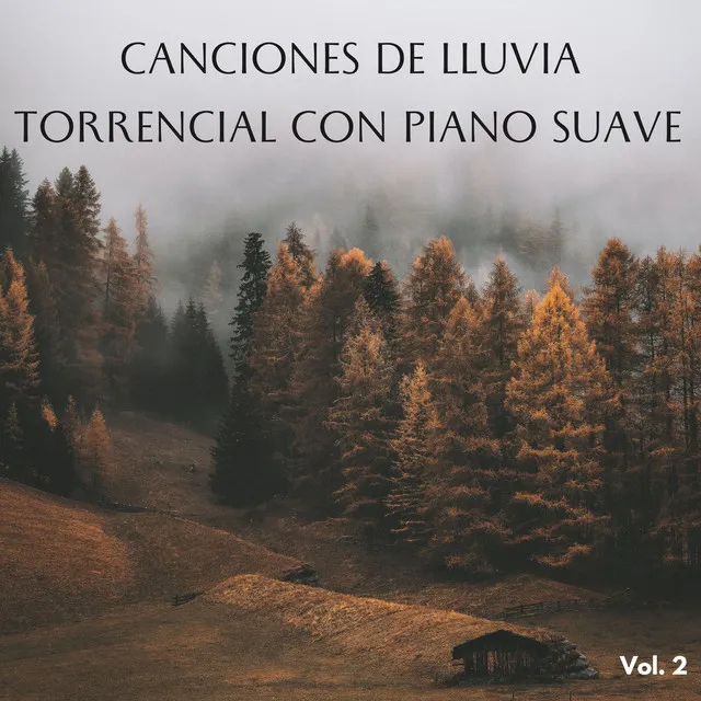 Canciones De Lluvia Torrencial Con Piano Suave Vol. 2