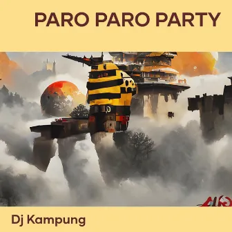 Paro Paro Party by Dj Kampung