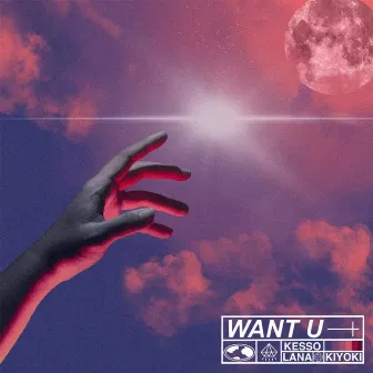 Want U (feat. LANA & Kiyoki) by KESSO