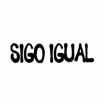 Sigo Igual by Juanillo Diaz